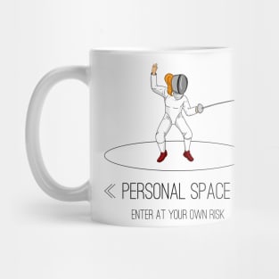 Fencer Girl Guarding her Personal Space - Enter at Your Own Risk Mug